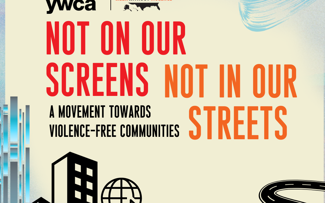 YWCA GREATER NEWBURYPORT – WEEK WITHOUT VIOLENCE OCTOBER 16 – 21, 2023   NOT ON OUR SCREENS  NOT ON OUR STREETS